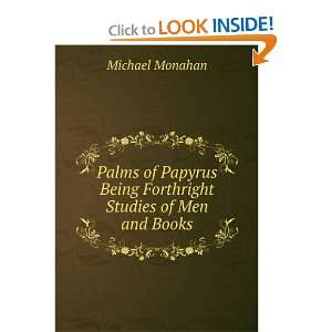   Being Forthright Studies of Men and Books: Michael Monahan: Books