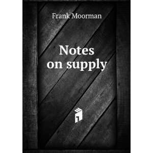 Notes on supply Frank Moorman Books