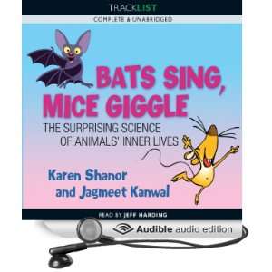 Bats Sing, Mice Giggle The Suprising Science of Animals Inner Lives 