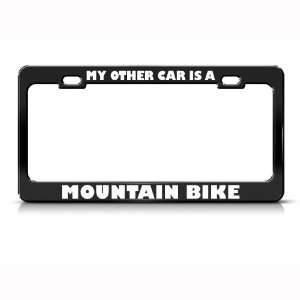 Other Car Is A Mountain Bike Metal license plate frame Tag Holder