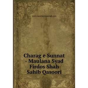  Charag e Sunnat   Maulana Syad Firdos Shah Sahib Qasoori 