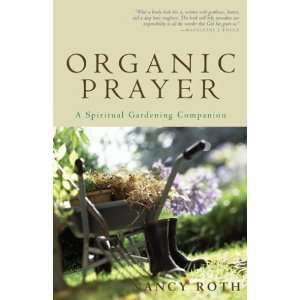   Spiritual Gardening Companion [Paperback] Nancy L. Roth Books