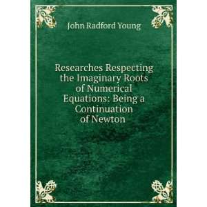   Equations Being a Continuation of Newton . John Radford Young Books