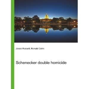 Schenecker double homicide: Ronald Cohn Jesse Russell:  