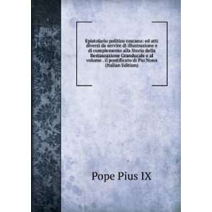   . il pontificato di Pio Nono (Italian Edition) Pope Pius IX Books