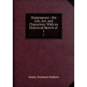    With an Historical Sketch of . 1 Henry Norman Hudson Books