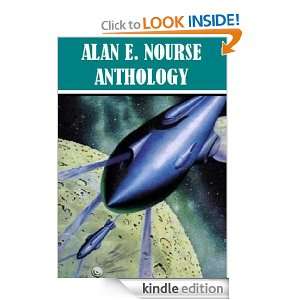 The Essential Alan E. Nourse Anthology: Alan E. Nourse:  