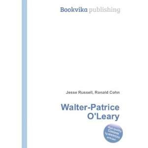  Walter Patrice OLeary: Ronald Cohn Jesse Russell: Books