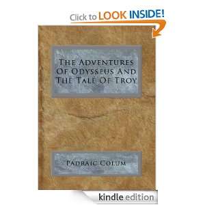 The Adventures Of Odysseus And The Tale Of Troy Padraic Colum  