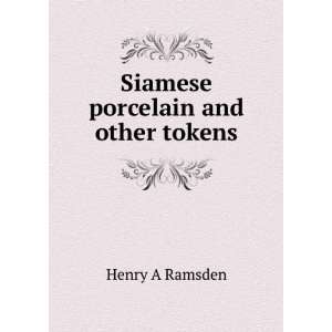  Siamese porcelain and other tokens: Henry A Ramsden: Books