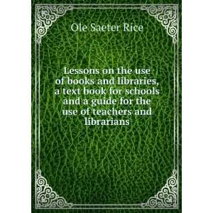   guide for the use of teachers and librarians Ole Saeter Rice Books