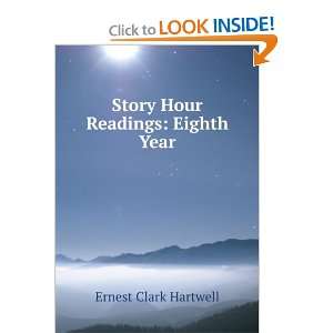 Story Hour Readings: Seventh Year: Ernest Clark Hartwell 