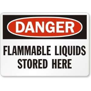  Danger: Flammable Liquids Stored Here Aluminum Sign, 14 x 