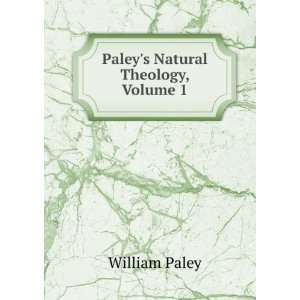  Paleys Natural Theology, Volume 1: William Paley: Books