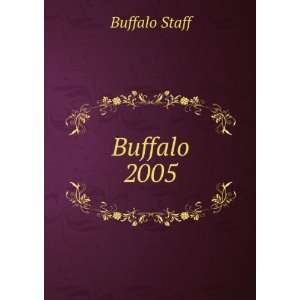  Buffalo 2005: Buffalo Staff: Books