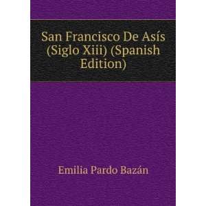   AsÃ­s (Siglo Xiii) (Spanish Edition): Emilia Pardo BazÃ¡n: Books