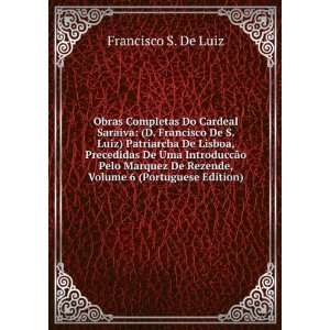 Obras Completas Do Cardeal Saraiva: (D. Francisco De S 