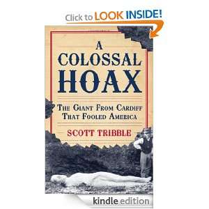 Colossal Hoax: The Giant from Cardiff that Fooled America: Scott 