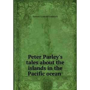 Peter Parleys Tales About the Islands in the Pacific 