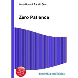  Zero Patience: Ronald Cohn Jesse Russell: Books