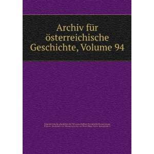  Archiv fÃ¼r Ã¶sterreichische Geschichte, Volume 94 