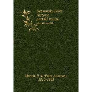   . part.02 vol.04 P. A. (Peter Andreas), 1810 1863 Munch Books