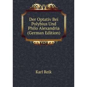   Bei Polybius Und Philo Alexandria (German Edition): Karl Reik: Books
