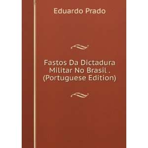   Militar No Brasil . (Portuguese Edition): Eduardo Prado: Books
