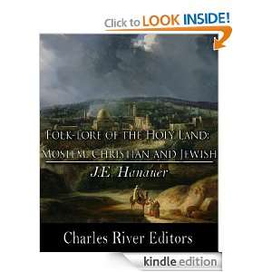 Folk lore of the Holy Land Moslem, Christian, and Jewish J.E 