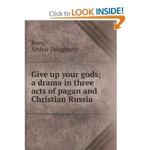   Three Acts of Pagan and Christian Russia Arthur Dougherty Rees Books