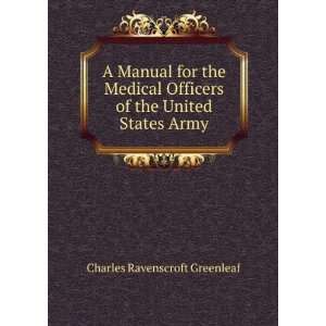   of the United States Army Charles Ravenscroft Greenleaf Books