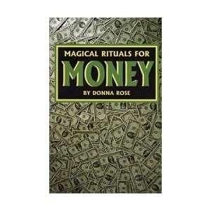  Magical Rituals for Money by Rose, Donna (BMAGRITM 