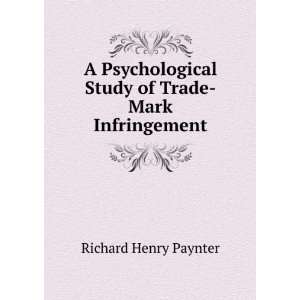   Study of Trade Mark Infringement Richard Henry Paynter Books