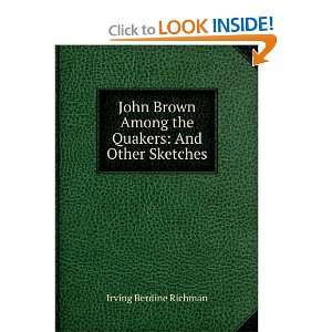   Among the Quakers And Other Sketches Irving Berdine Richman Books