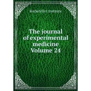   of experimental medicine Volume 24 Rockefeller Institute Books