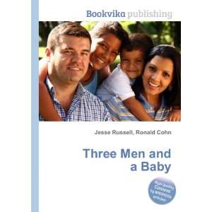 Three Men and a Baby Ronald Cohn Jesse Russell  Books