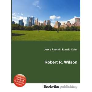  Robert R. Wilson: Ronald Cohn Jesse Russell: Books