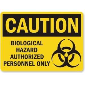  Caution: Biological Hazard Authorized Personnel Only (with 