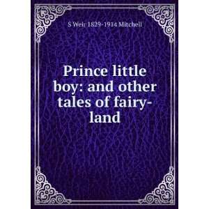   boy: and other tales of fairy land: S Weir 1829 1914 Mitchell: Books