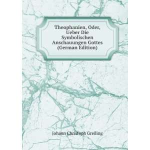   Anschauungen Gottes (German Edition) Johann Christoph Greiling Books