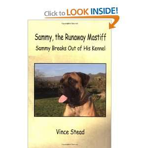  Sammy, the Runaway Mastiff [Paperback]: Vince Stead: Books