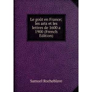   de 1600 a 1900 (French Edition) Samuel Rocheblave  Books