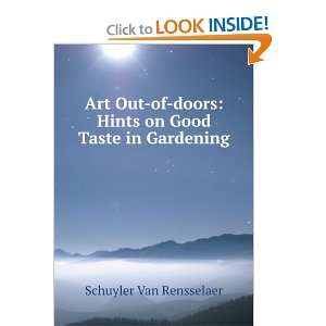  Art out of doors  hints on good taste in gardening Schuyler 
