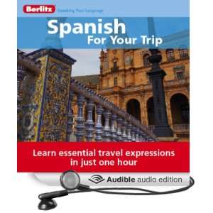 Spanish for Your Trip [Unabridged] [Audible Audio Edition]