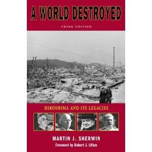    Hiroshima and Its Legacies [Paperback] Martin Sherwin Books