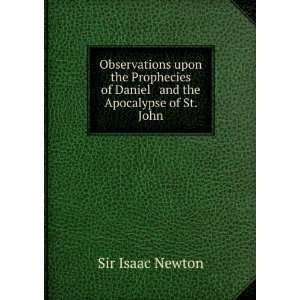   of Daniel and the Apocalypse of St. John Sir Isaac Newton Books