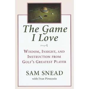  Game I Love [Hardcover]: Sam Snead: Books