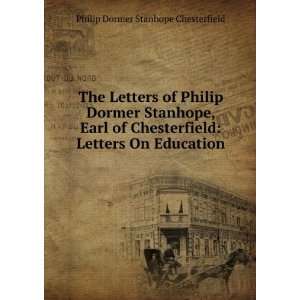   : Letters On Education: Philip Dormer Stanhope Chesterfield: Books