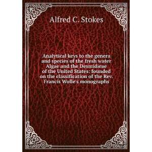   of the Rev. Francis Wolles monographs: Alfred C. Stokes: Books