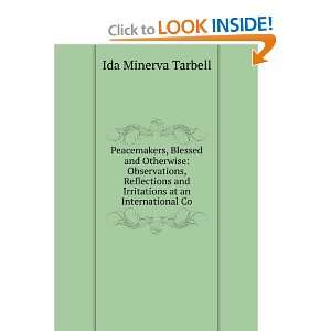   and Irritations at an International Co Ida Minerva Tarbell Books